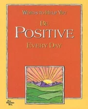 Words to Help You Be Positive Every Day - Hardcover - GOOD
