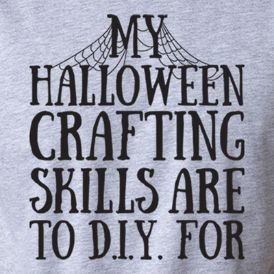 MY HALLOWEEN CRAFTING SKILLS DIY FOR funny craft Halloween costume party T-Shirt