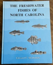 THE FRESHWATER FISHES OF NORTH CAROLINA By Edward F. Menhinick - Hardcover