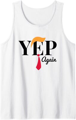 Yep Again Nope Not President Donald Trump Tank Top Small, White 