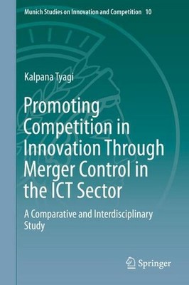 Promoting Competition in Innovation Through Merger Control in the ICT Sector: A 