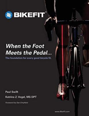 When the Foot Meets the Pedal...: The foundation for every good bicycle fit-,