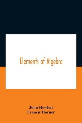 Elements Of Algebra. Translated From The French, With The Notes Of Bernoulli And