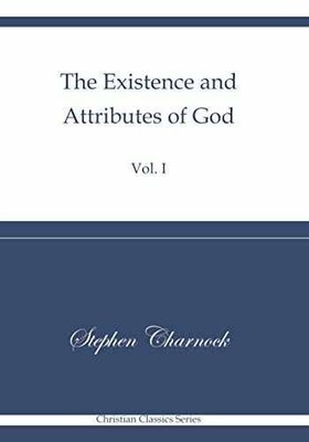 The Existence and Attributes of - Paperback, by Charnock Stephen - Acceptable