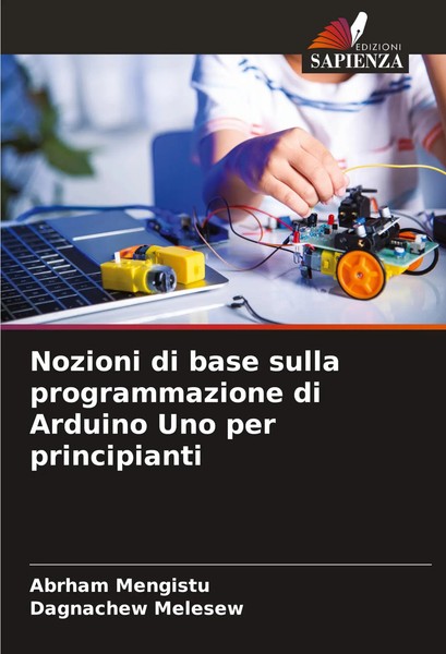 Abrham Mengistu (U. A.) | Nozioni Di Base Sulla Programmazione Di Arduino Uno...-image