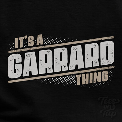 IT'S A GARRARD THING T-SHIRT Name Nachname lustig Familie Geschenkidee