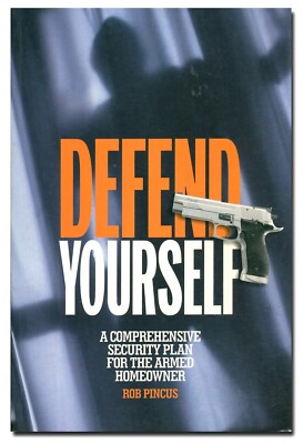 Defend Yourself: A Comprehensive Security Plan for the Armed Homeowner W11