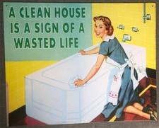 Retro Blechschild „A Clean House is a Sign of a Wasted Life“ Vintage Deko Spruch