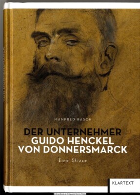 The entrepreneur Guido Henckel von Donnersmarck by Manfred Rasch 9783837515077