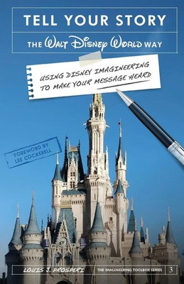 Louis J. Prosperi | Tell Your Story the Walt Disney World Way | Taschenbuch