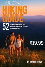 Arizona Highways Hiking Guide: 52 of Arizona's Best Day Hikes for Winter,...