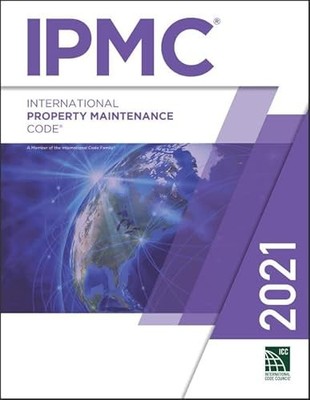 International Code Council Ser.: 2021 International Property Maintenance Code...