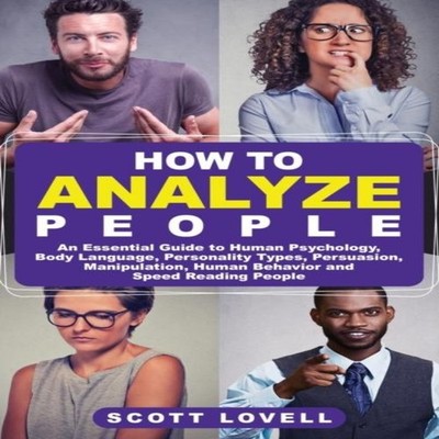How to Analyze People An Essential Guide to Human Psychology Body