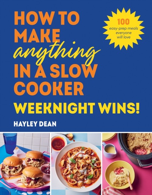 Ebury Publishing How To Make Anything In A Slow Cooker: Weeknight Wins! By Hayley Dean - Non Fiction - Hardback - Image 14