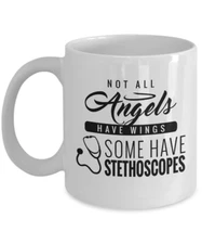 Not All Angels Have Wings. Some Have Stethoscopes Doctor Coffee Mug