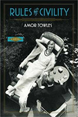 Rules of Civility: A Novel - Hardcover By Towles, Amor - GOOD