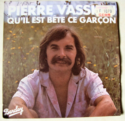 Pierre VASSILIU Vinyl 45 T 2 Titel '' Qu'il est bête ce garçon '' BARCLAY 1977