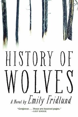 History of Wolves: A Novel - Fridlund, Emily