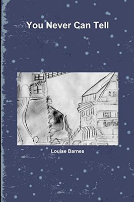 You Never Can Tell -  NEW Louise Barnes 2013