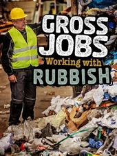 Gross Jobs Working with Rubbish By Nikki Bruno