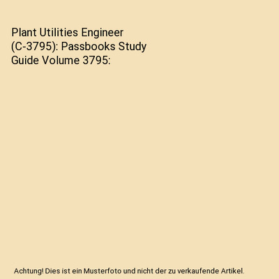 Plant Utilities Engineer (C-3795): Passbooks Study Guide Volume 3795, National L