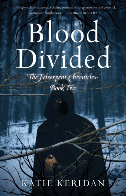 Blood Divided: The Felserpent Chronicles: Book Two by Katie Keridan PAPERBACK