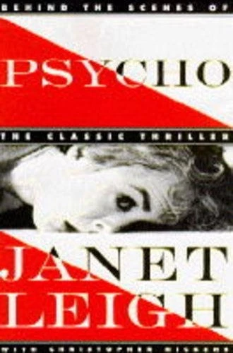 PSYCHO BEHIND THE SCENES OF THE CLASSIC By Janet Leigh - Hardcover **Excellent**