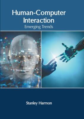 Human-Computer Interaction: Emerging Trends [Hardcover]