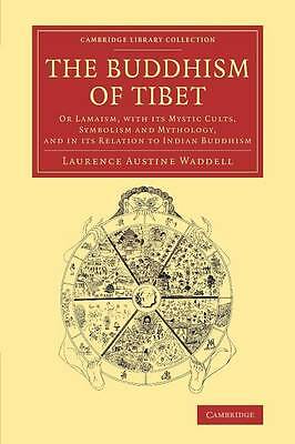 The Buddhism of Tibet Waddell Paperback Cambridge University Press 9781108081801