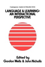 Language And Learning: An Interactional Perspective by Gordon Wells (English) Pa