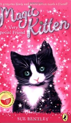 A VERY SPECIAL FRIEND (MAGIC KITTEN) By SUE BENTLEY