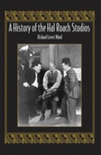 A History of the Hal Roach Studios Perfect Richard Lewis Ward