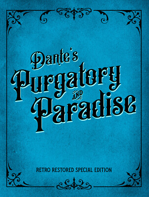 Dante's Purgatory and Paradise: Retro Restored Special Edition *NEW BOOK*