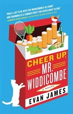 Cheer Up, Mr. Widdicombe: A Novel - Paperback By James, Evan - VERY GOOD