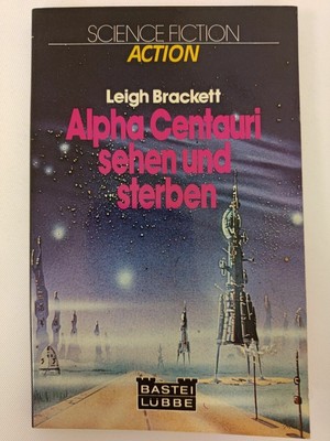 Leigh Brackett - Alpha Centauri sehen und sterben - Erstausgabe - Bastei K546-10