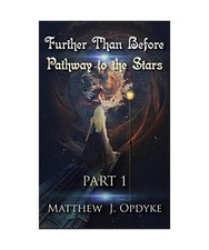 Further Than Before: Pathway to the Stars, Pa...