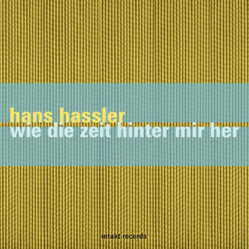 Hans Hassler Wie Die Zeit Hinter Mir Her CD NEW