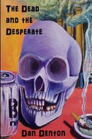 Dan Denton | The Dead And The Desperate | Taschenbuch | Englisch (2023)