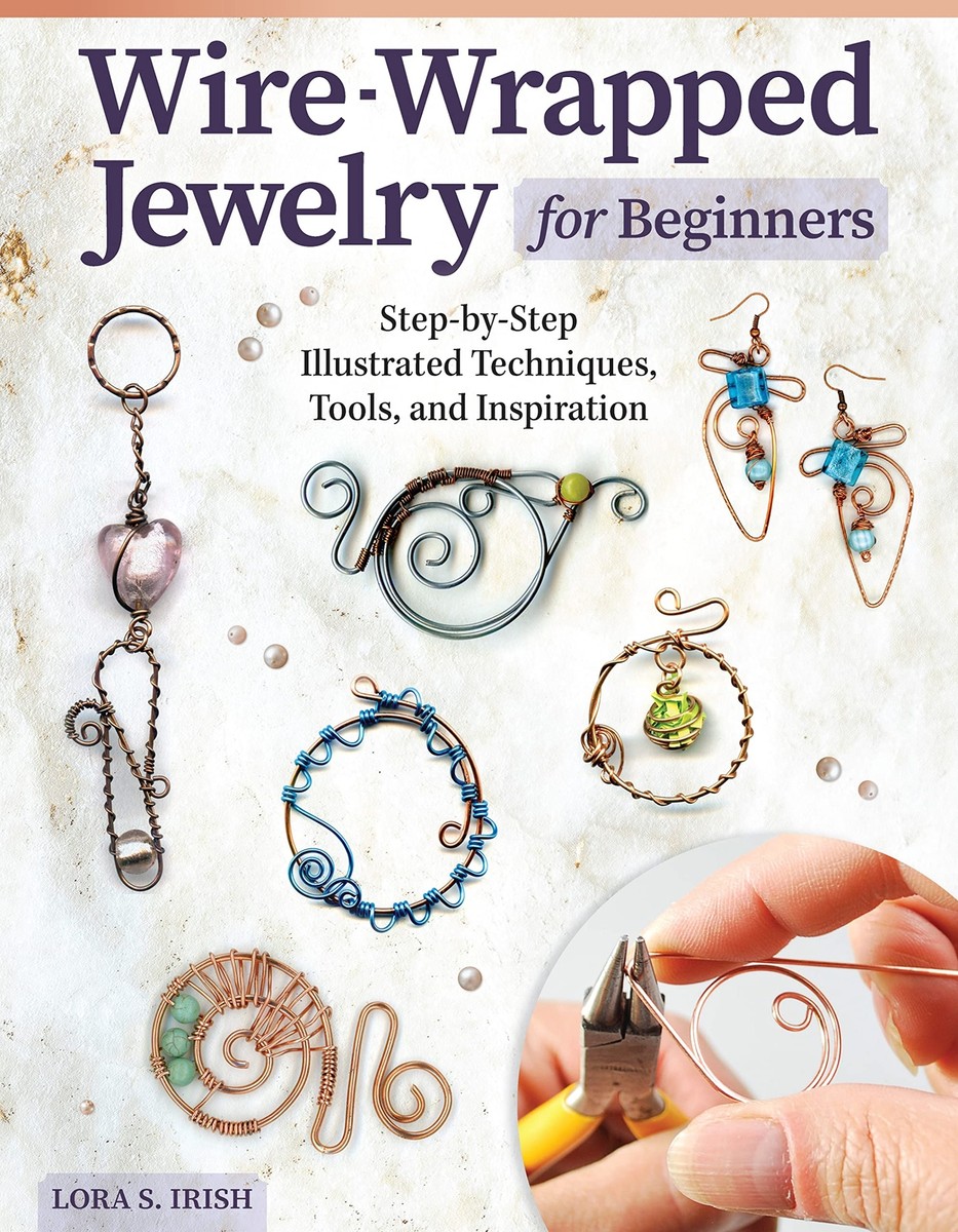 Wire-Wrapped Jewelry for Beginners Step-by-Step Illustrated