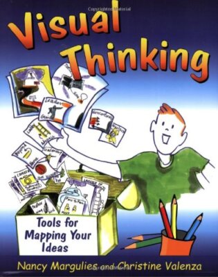 Visual Thinking: Tools for Mapping Your Ideas By Nancy Margulies