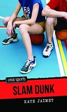 Slam Dunk (Orca Sports) - Paperback By Jaimet, Kate - GOOD