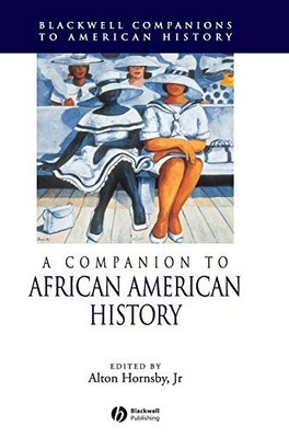 A COMPANION TO AFRICAN AMERICAN HISTORY By Hornsby Alton Jr. - Hardcover *VG+*