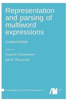 Representation and parsing of multiword expressions by Yannick Parmentier (Engli