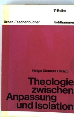 Theologie zwischen Anpassung und Isolation : Argumente f. e. kommunative Wissens