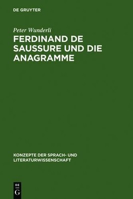 Peter Wunderli Ferdinand de Saussure und die Anagramme (Hardback)