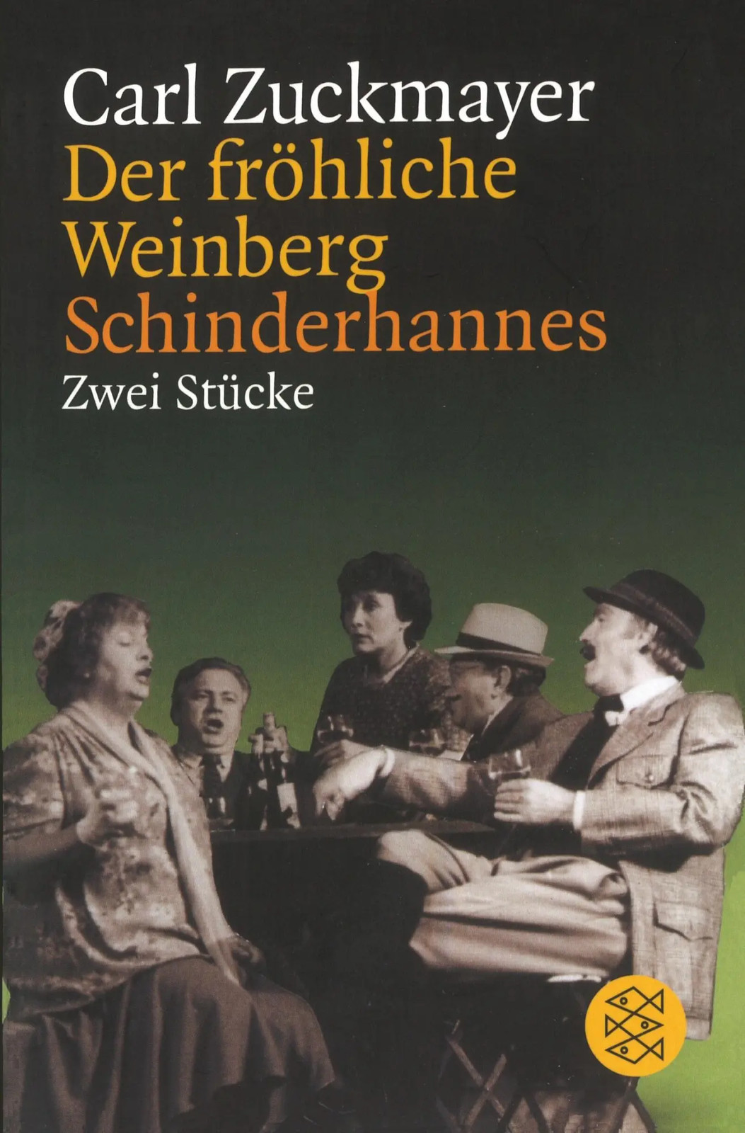 Der fröhliche Weinberg / Schinderhannes Zwei Stücke Carl Zuckmayer Taschenbuch - Carl Zuckmayer
