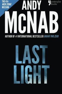 Last Light: Nick Stone Book 4: Andy McNab's best-selling series of Nick Stone th