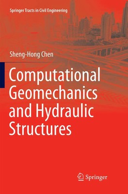 Sheng-Hong Chen | Computational Geomechanics and Hydraulic Structures | Buch
