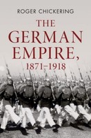 The German Empire, 1871-1918 Roger Chickering