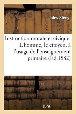 Jules Steeg Instruction morale et civique. L'homme, le c (Paperback) (UK IMPORT)